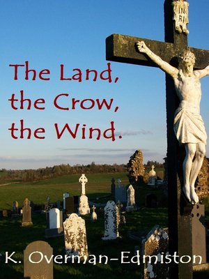 cover image of The Land, the Crow, the Wind.